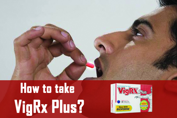 How to take Vigrx Plus